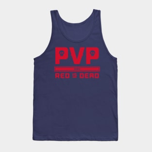 PVP Red is Dead Tank Top